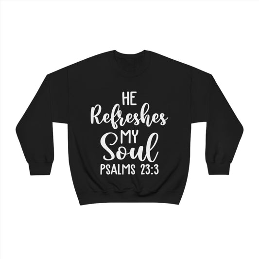 Bible Verse Sweatshirt, He refreshes my soul Psalms 23, Christian sweatshirt,